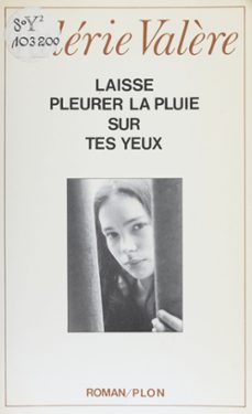 laisse pleurer la pluie sur tes yeux (ebook)-valerie valere-9782259234153