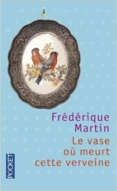 le vase ou meurt cette verveine-frederique martin-9782266248853