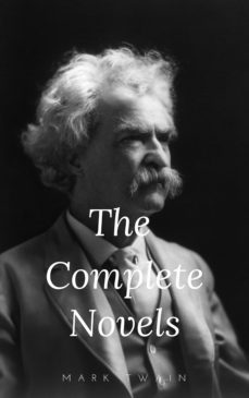 mark twain: the complete novels (the greatest writers of all time book 10) (ebook)-mark twain-9782291045953
