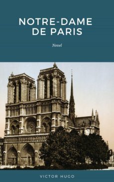 notre dame de paris: also known as the hunchback of notre dame (ebook)-victor hugo-9782291062653