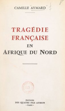 tragedie française en afrique du nord (ebook)-camille aymard-9782307277453