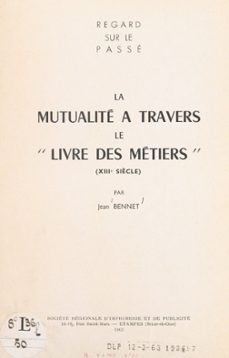 la mutualite a travers le "livre des metiers" (xiiie siècle) (ebook)-jean bennet-9782307458753