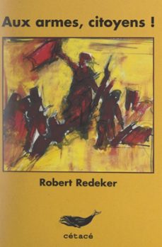 aux armes, citoyens ! (ebook)-robert redeker-9782307567653