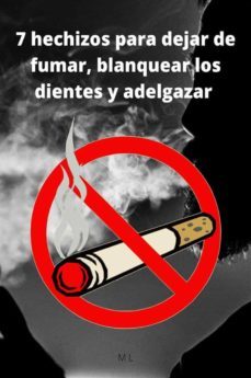 7 hechizos para dejar de fumar, blanquear los dientes y adelgazar (ebook)-9782322396153