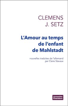 l'amour au temps de l'enfant de mahlstadt (ebook)-clemens j. setz-9782330016753