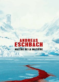 maitre de la matière (ebook)-andreas eschbach-9782367933153