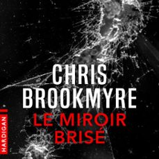 le miroir brise (audiolibro)-chris brookmyre-9782374347653