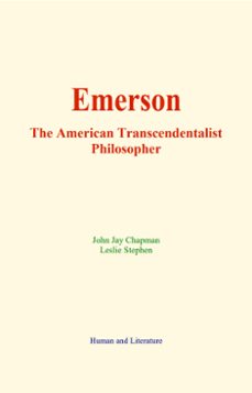 emerson : the american transcendentalist philosopher (ebook)-john jay chapman-leslie stephen-9782386263453