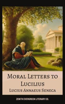 moral letters to lucilius (ebook)-lucius annaeus seneca-zenith evergreen literary co.-9782386911453