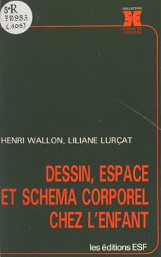 dessin, espace et schema corporel chez l'enfant (ebook)-henri wallon-liliane lurçat-9782402108553