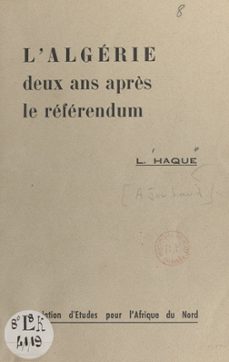l'algerie deux ans après le referendum (ebook)-l. haque-9782402278553