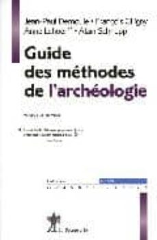 guide des methodes de larcheologie-jean paul demoule-françois giligny-9782707158253