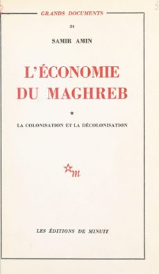 l'economie du maghreb (1) : la colonisation et la decolonisation (ebook)-samir amin-9782707334053