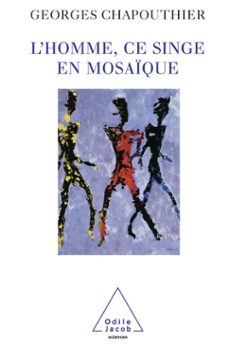 l' homme, ce singe en mosaique (ebook)-georges chapouthier-9782738176653