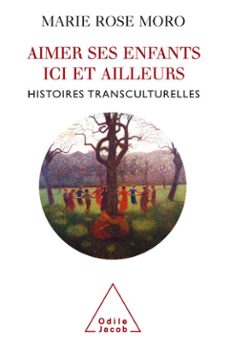 aimer ses enfants ici et ailleurs (ebook)-mari rose moro-9782738191953