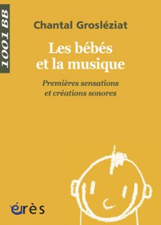 les bebes et la musique - 1001 bb n15 (ebook)-chantal grosleziat-9782749233253