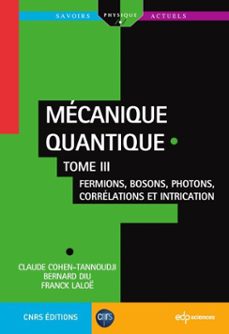 mecanique quantique - tome iii (ebook)-bernard diu-franck laloe-claude cohen-tannoudji-9782759830053