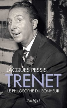 trenet - le philosophe du bonheur (ebook)-jacques pessis-9782809805253