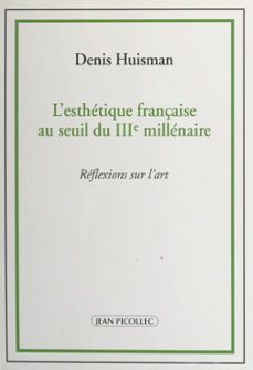 l'esthetique française au seuil du iiie millenaire (ebook)-denis huisman-9782864775553