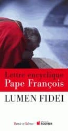 lumen fidei. lettre encyclique-jorge papa francisco bergoglio-9782889182053