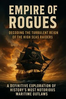 empire of rogues: decoding the turbulent reign of the high seas raiders (ebook)-patrick simmons-9783565106653