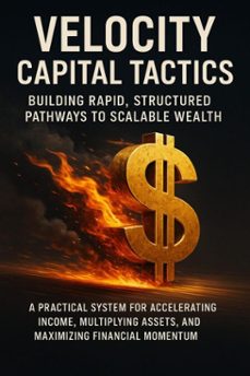 velocity capital tactics: building rapid, structured pathways to scalable wealth (ebook)-brianna lewis-9783565113453