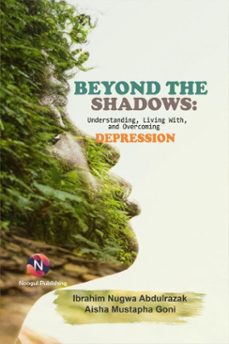 beyond the shadows:  understanding, living with, and overcoming depression (ebook)-ibrahim nugwa abdulrazak-9783565374953