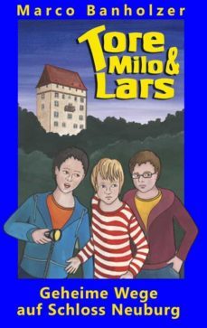 tore, milo &amp; lars - geheime wege auf schloss neuburg (ebook)-9783732226153