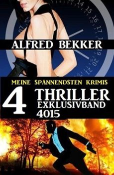 4 thriller exklusivband 4015 - meine spannendsten krimis (ebook)-alfred bekker-9783753213453