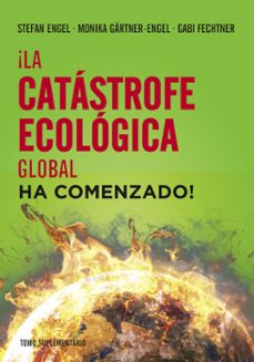 ¡la catastrofe ecologica global ha comenzado! (ebook)-stefan engel-gabi fechtner-monika gärtner-engel-9783880216853
