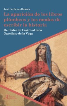 la aparicion de los libros plumbeos y los modos de escribir la historia (ebook)-9783954876853