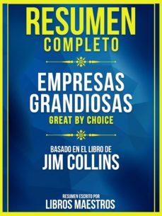 resumen completo: empresas grandiosas (great by choice) - basado en el libro de jim collins (ebook)-9783967995053