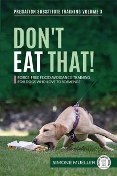 don't eat that! - force-free food avoidance training for dogs who love to scavenge (ebook)-simone mueller-9783982187853