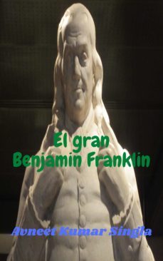 el gran benjamin franklin (ebook)-avneet kumar singla-9783985228553