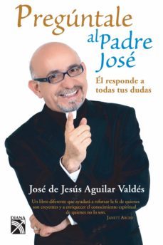 pregúntale al padre josé (ebook)-jose de jesus aguilar valdes-9786070710353