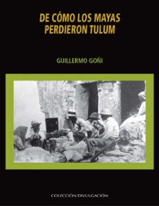 de como los mayas perdieron tulum (ebook)-9786072634053
