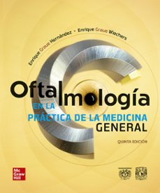 oftalmologia para la practica de la medicina general (5ª ed.)-enrique graue wiechers-9786073016353