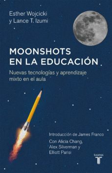 moonshots en la educacion (ebook)-esther wojcicki-lance t. izumi-9786073144353