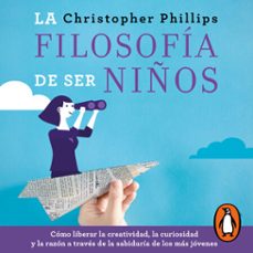 la filosofia de ser niños (audiolibro)-christopher phillips-9786073816953