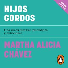 hijos gordos (audiolibro)-martha alicia chavez-margarita chavez-9786073827553