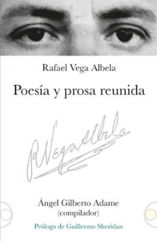 poesia y prosa reunida (ebook)-rafael vega albela-ángel gilberto adame-9786075904153
