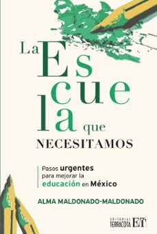 la escuela que necesitamos (ebook)-alma maldonado-9786077136453