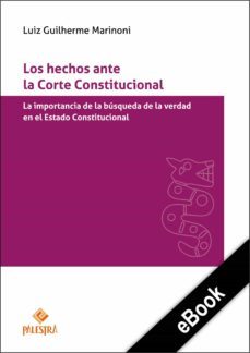 los hechos ante la corte constitucional (ebook)-luiz guilherme marinoni-9786123252953