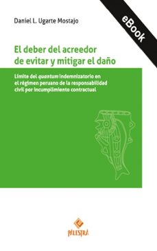 el deber del acreedor de evitar y mitigar el daño (ebook)-daniel l. ugarte mostajo-9786123256753