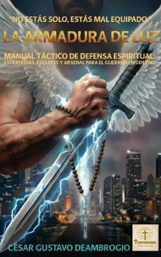 armadura de luz: manual tactico de defensa espiritual (ebook)-cesar gustavo deambrogio-9786310133553