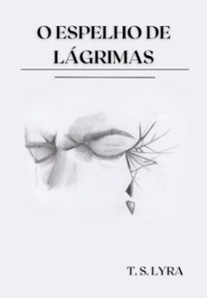 o espelho de lagrimas (ebook)-lyra tiago-9786500427653