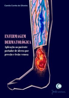 enfermagem dermatologica (ebook)-camila corrêa de oliveira-9786500576153