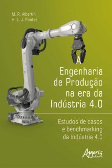 a engenharia de produço na era da industria 4.0: estudos de casos e benchmarking da industria 4.0 (ebook)-9786525011653
