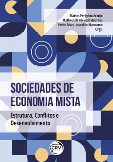sociedades de economia mista (ebook)-mateus perigrino araujo-matheus de azevedo andreus-pedro alves lavacchini ramunno-9786525141053