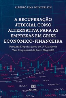 a recuperaço judicial como alternativa para as empresas em crise economico-financeira (ebook)-alberto lima wunderlich-9786525212753
